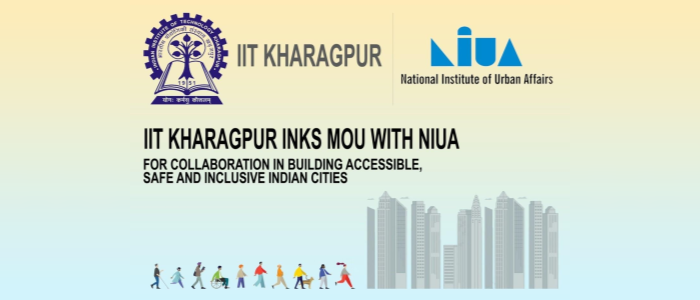 IIT Kharagpur and NIUA Collaborate to Build Accessible, Safe and Inclusive Indian Cities