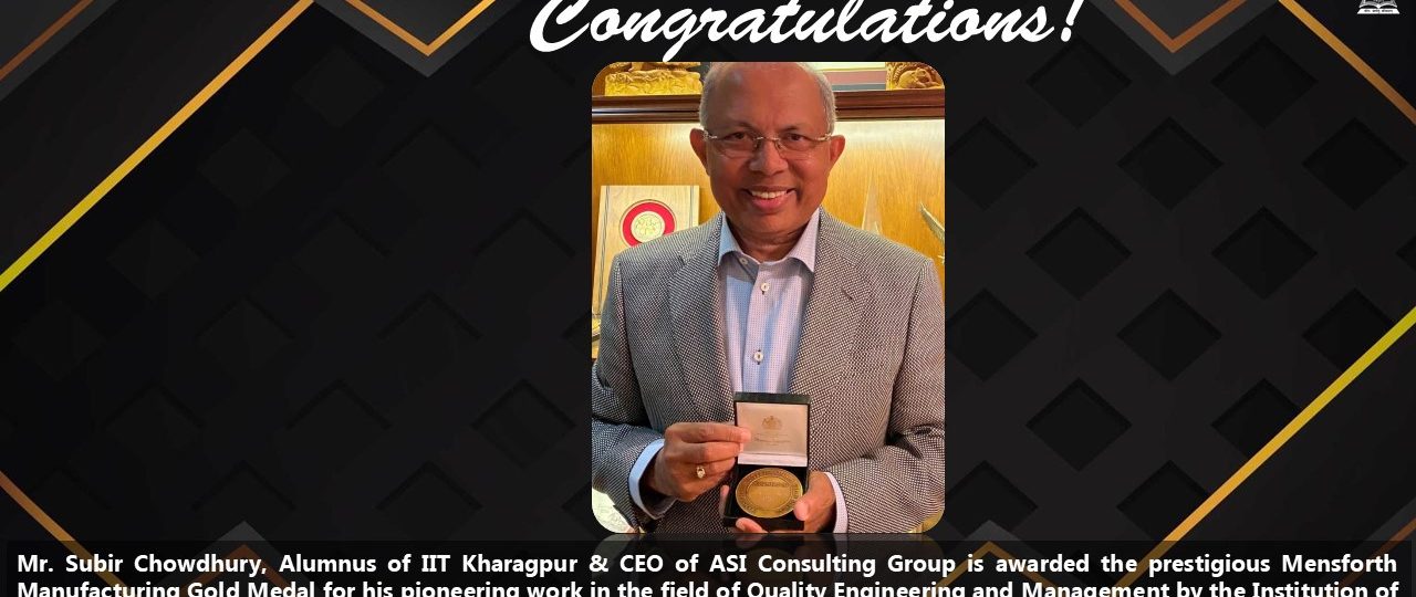 IIT Kharagpur Alumnus Mr. Subir Chowdhury awarded the Mensforth Manufacturing Gold Medal